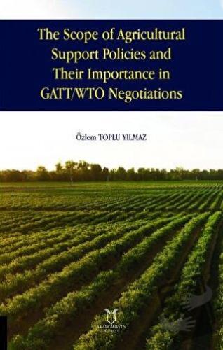 The Scope of Agricultural Support Policies and Their Importance in GAT