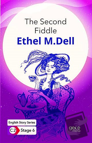 The Second Fiddle / İngilizce Hikayeler C2 Stage 6 - Ethel M. Dell - G