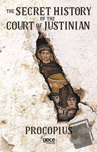 The Secret History of the Court of Justinian - Prokopius - Gece Kitapl