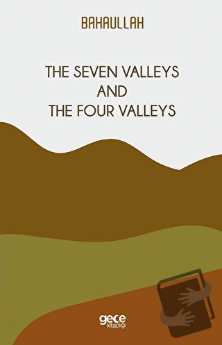 The Seven Valleys and The Four Valleys - Bahaullah - Gece Kitaplığı - 