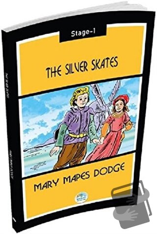 The Silver Skates (Stage-1) - Mary Mapes Dodge - Maviçatı Yayınları - 