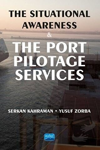 The Situational Awareness and the Port Pilotage Services - Serkan Kahr