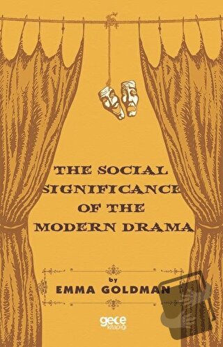 The Social Significance of The Modern Drama - Emma Goldman - Gece Kita