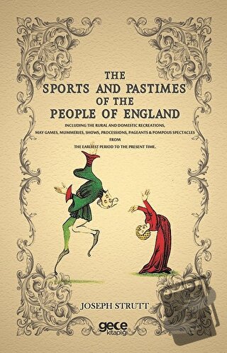 The Sports and Pastimes of The People of England - Joseph Strutt - Gec