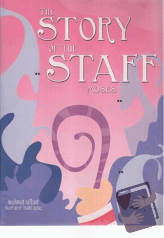 The Story of the Staff Moses - Mehmet Nalbant - Mavi Uçurtma Yayınları