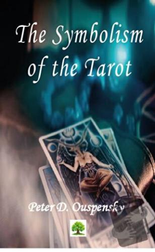 The Symbolism of the Tarot - P. D. Ouspensky - Platanus Publishing - F