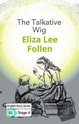 The Talkative Wig - İngilizce Hikayeler B2 Stage 4 - Eliza Lee Follen 