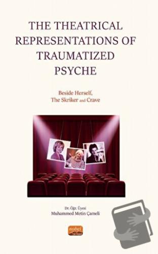 The Theatrical Representations of Traumatized Psyche: Beside Herself, 