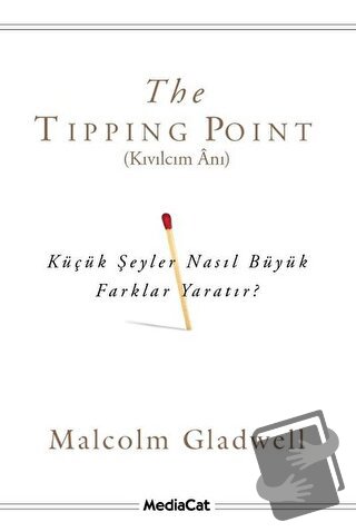 The Tipping Point - Kıvılcım Anı - Malcolm Gladwell - MediaCat Kitapla