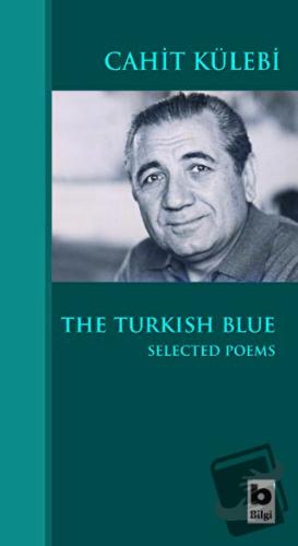 The Turkish Blue Selected Poems - Cahit Külebi - Bilgi Yayınevi - Fiya