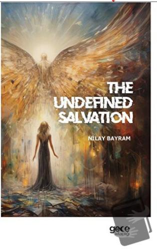 The Undefined Salvation - Ayşen Küçükyıldız - Gece Kitaplığı - Fiyatı 