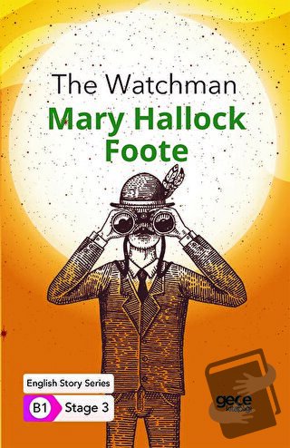 The Watchman - İngilizce Hikayeler B1 Stage 3 - Mary Hallock Foote - G