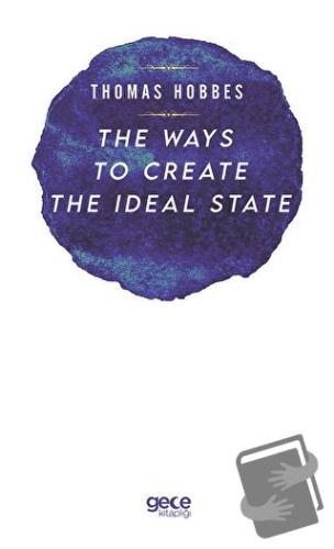 The Ways to Create the İdeal State - Thomas Hobbes - Gece Kitaplığı - 