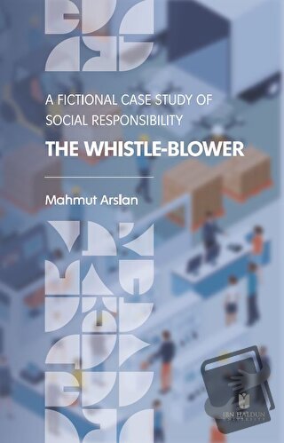 The Whistle-Blower: A Fictional Case Study of Social Responsibility - 