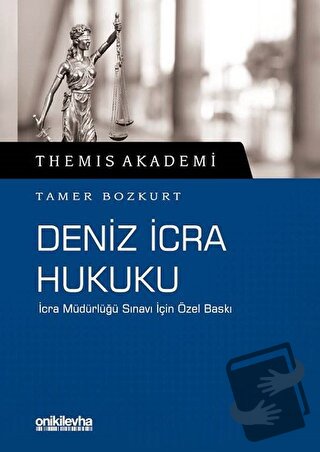 Themis Akademi - Deniz İcra Hukuku - Tamer Bozkurt - On İki Levha Yayı