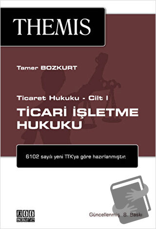 Themis - Ticari İşletme Hukuku Ticaret Hukuku Cilt 1 - Tamer Bozkurt -