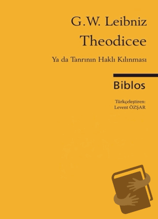 Theodicee - Gottfried Wilhelm Leibniz - Biblos Kitabevi - Fiyatı - Yor