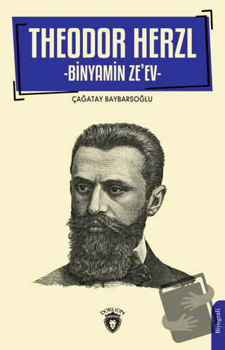 Theodor Herzl - Binyamin Ze ev - Çağatay Baybarsoğlu - Dorlion Yayınla