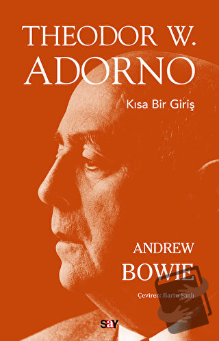 Theodor W. Adorno - Andrew Bowie - Say Yayınları - Fiyatı - Yorumları 