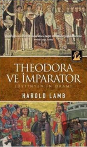 Theodora ve İmparator - Harold Lamb - İlgi Kültür Sanat Yayınları - Fi