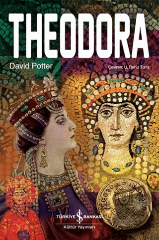 Theodora - David Potter - İş Bankası Kültür Yayınları - Fiyatı - Yorum