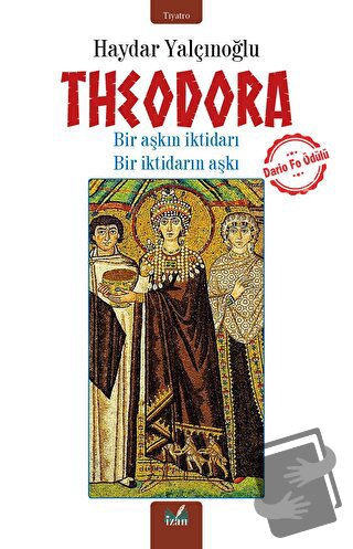 Theodora - Haydar Yalçınoğlu - İzan Yayıncılık - Fiyatı - Yorumları - 