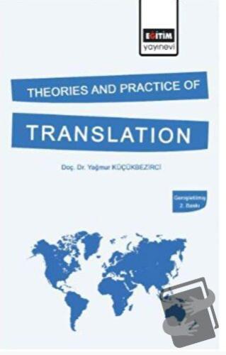 Theories and Practice of Translation (Genişletilmiş 2. Baskı) - Yağmur