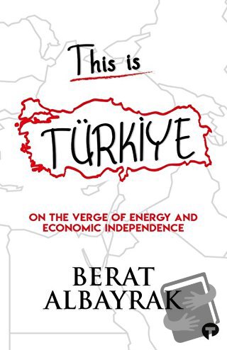 This İs Türkiye - On The Verge Of Energy And Economic Independence - B