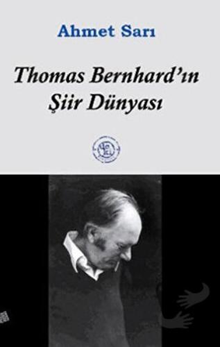 Thomas Bernhard’ın Şiir Dünyası - Ahmet Sarı - De Ki Yayınları - Fiyat