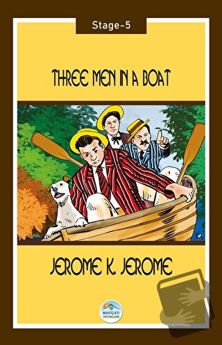 Three Men in a Boat - Stage 5 - Jerome K. Jerome - Maviçatı Yayınları 