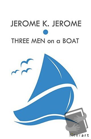 Three Men on a Boat - Jerome K. Jerome - Literart Yayınları - Fiyatı -