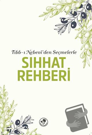 Tıbb-ı Nebevi 'den Seçmelerle Sıhhat Rehberi - Heyet - Fazilet Neşriya