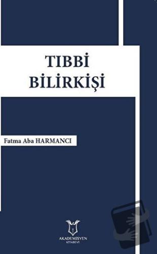 Tıbbi Bilirkişi - Fatma Aba Harmancı - Akademisyen Kitabevi - Fiyatı -