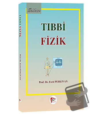 Tıbbi Fizik - Ferit Pehlivan - Pelikan Tıp Teknik Yayıncılık - Fiyatı 