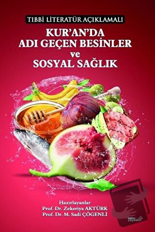 Tıbbi Literatür Açıklamalı Kur'an'da Adı Geçen Besinler ve Sosyal Sağl