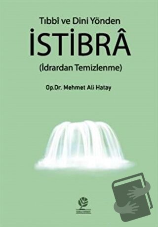 Tıbbi ve Dini Yönden İstibra - Mehmet Ali Hatay - Gonca Yayınevi - Fiy