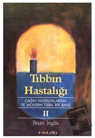 Tıbbın Hastalığı 2 - Brian Inglis - İnkılab Yayınları - Fiyatı - Yorum