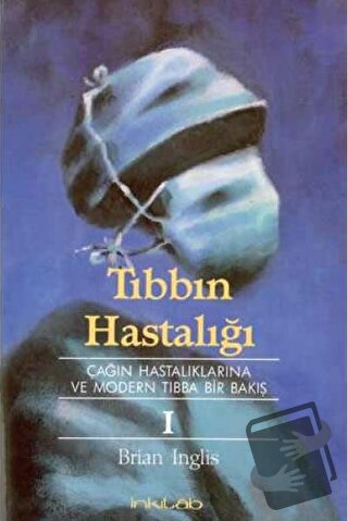 Tıbbın Hastalığı - Brian Inglis - İnkılab Yayınları - Fiyatı - Yorumla