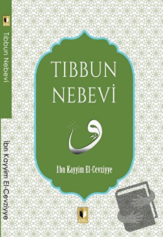 Tıbbın Nebevi - İbn Kayyım el-Cevziyye - Ehil Yayınları - Fiyatı - Yor