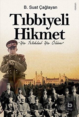 Tıbbiyeli Hikmet - B. Suat Çağlayan - Bilgi Yayınevi - Fiyatı - Yoruml