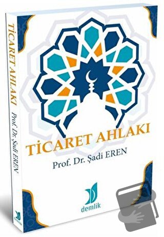 Ticaret Ahlakı - Şadi Eren - Demlik Yayınları - Fiyatı - Yorumları - S