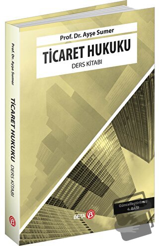 Ticaret Hukuku Ders Kitabı - Ayşe Sumer - Beta Yayınevi - Fiyatı - Yor