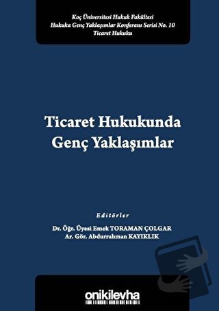 Ticaret Hukukunda Genç Yaklaşımlar - Abdurrahman Kayıklık - On İki Lev