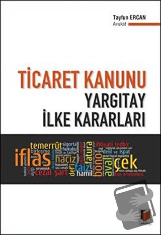 Ticaret Kanunu Yargıtay İlke Kararları - Tayfun Ercan - Adalet Yayınev