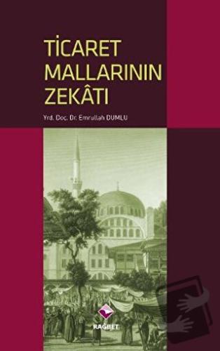 Ticaret Mallarının Zekatı - Emrullah Dumlu - Rağbet Yayınları - Fiyatı