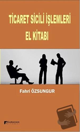 Ticaret Sicili İşlemleri El Kitabı - Fahri Özsungur - Karahan Kitabevi