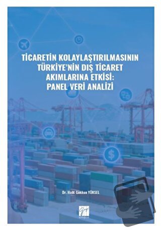 Ticaretin Kolaylaştırılmasının Türkiye' nin Dış Ticaret Akımlarına Etk