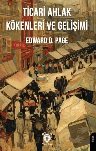 Ticari Ahlak Kökenleri ve Gelişimi - Edward D. Page - Dorlion Yayınlar