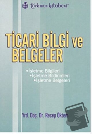 Ticari Bilgi ve Belgeler - Recep Öktem - Türkmen Kitabevi - Fiyatı - Y