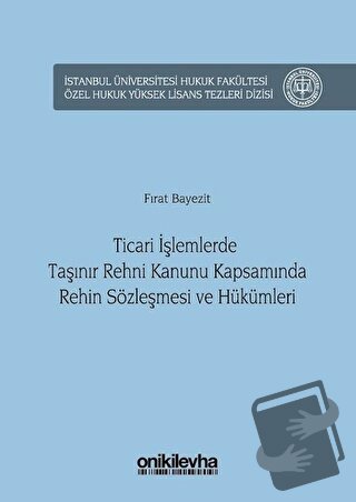 Ticari İşlemlerde Taşınır Rehni Kanunu Kapsamında Rehin Sözleşmesi ve 